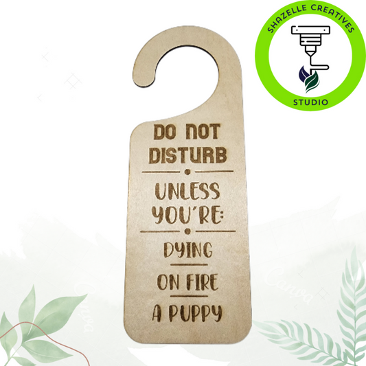 4" x 11" Laser Engraved Door Hanger Do Not Disturb Unless You Are Dying, On Fire, or a Puppy